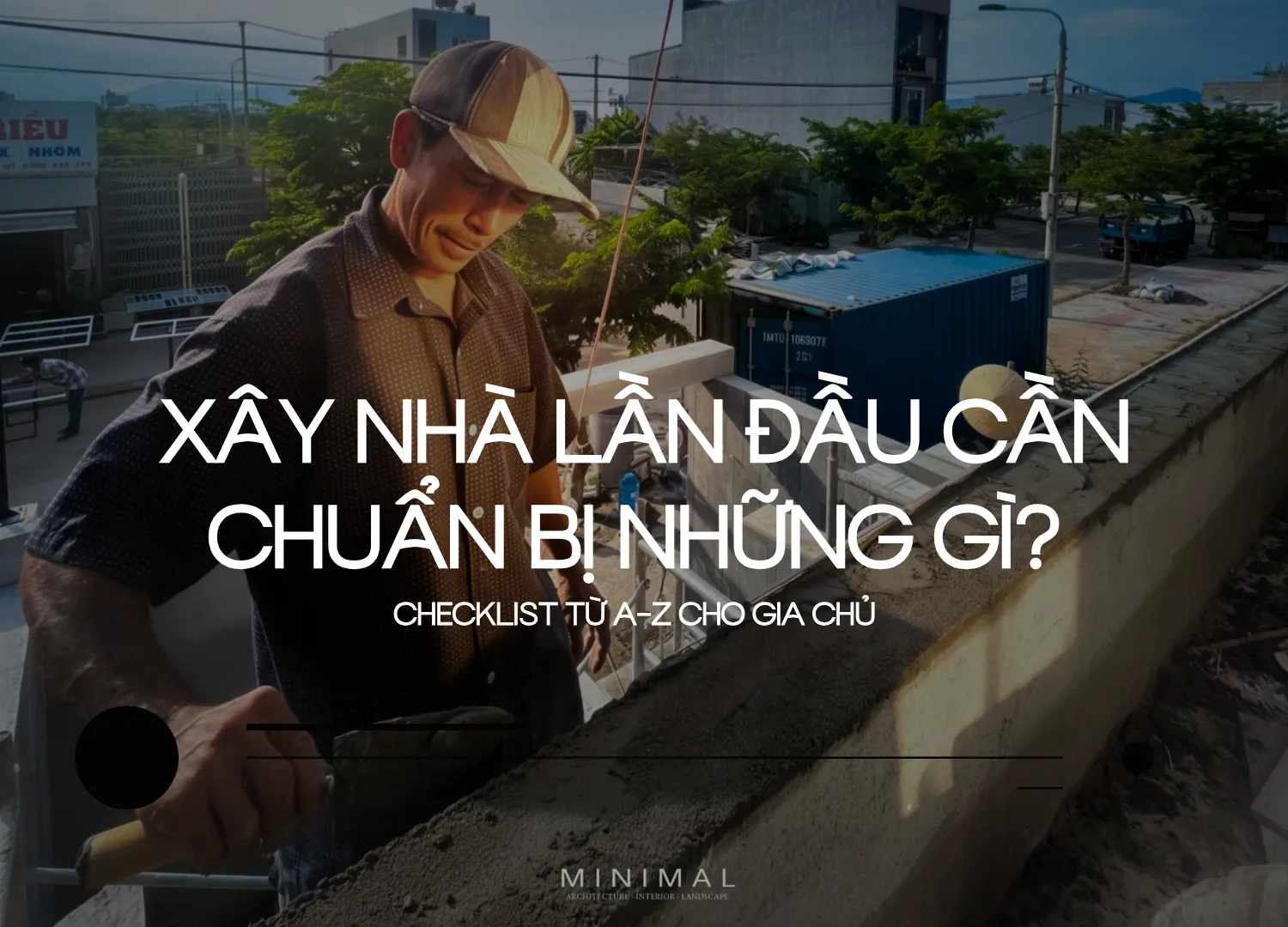 Xay nha lan dau can chuan bi nhung gi checklist tu a–z cho gia chu